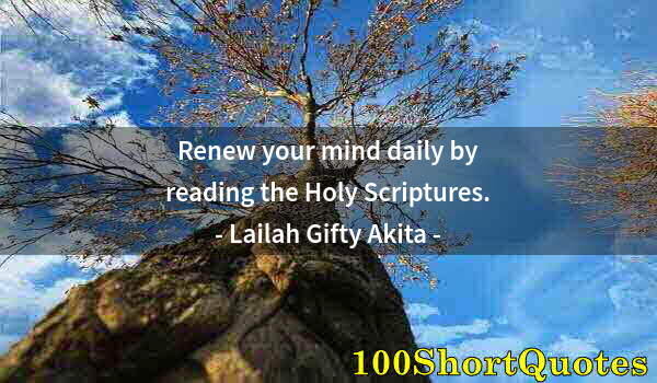 Quote by Albert Einstein: Renew your mind daily by reading the Holy Scriptures.