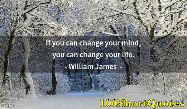 Quote by Albert Einstein: If you can change your mind, you can change your life.