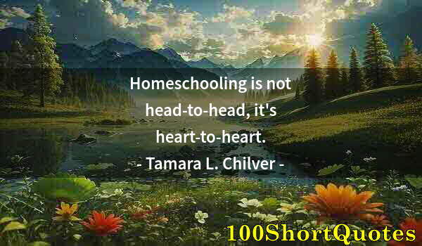 Quote by Albert Einstein: Homeschooling is not head-to-head, it's heart-to-heart.