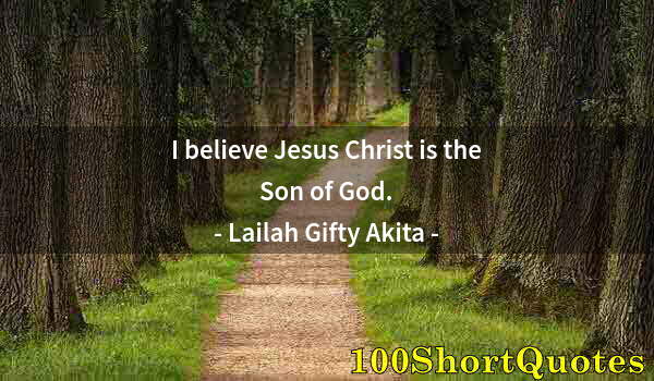 Quote by Albert Einstein: I believe Jesus Christ is the Son of God.