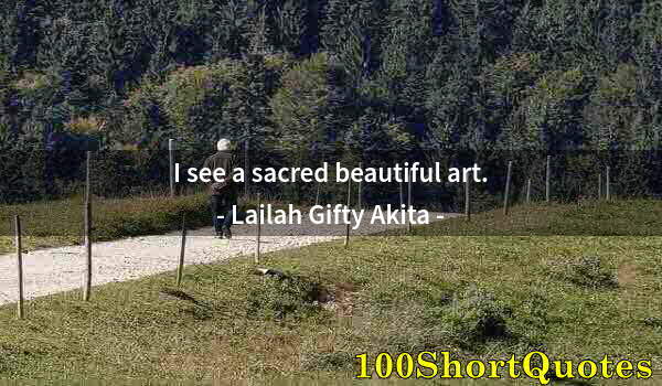 Quote by Albert Einstein: I see a sacred beautiful art.