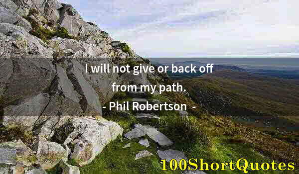 Quote by Albert Einstein: I will not give or back off from my path.