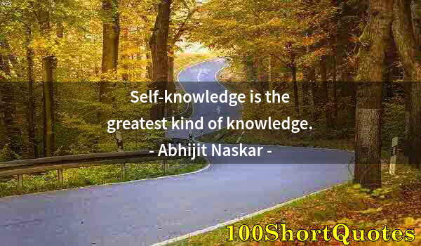 Quote by Albert Einstein: Self-knowledge is the greatest kind of knowledge.