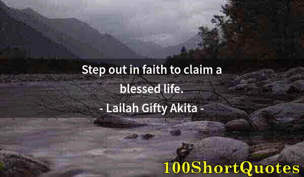 Quote by Albert Einstein: Step out in faith to claim a blessed life.