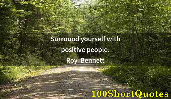 Quote by Albert Einstein: Surround yourself with positive people.