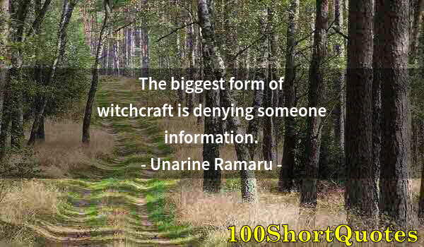 Quote by Albert Einstein: The biggest form of witchcraft is denying someone information.