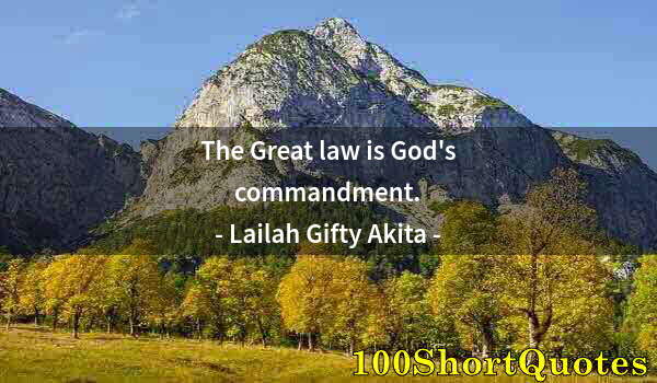 Quote by Albert Einstein: The Great law is God's commandment.