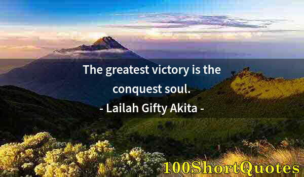 Quote by Albert Einstein: The greatest victory is the conquest soul.