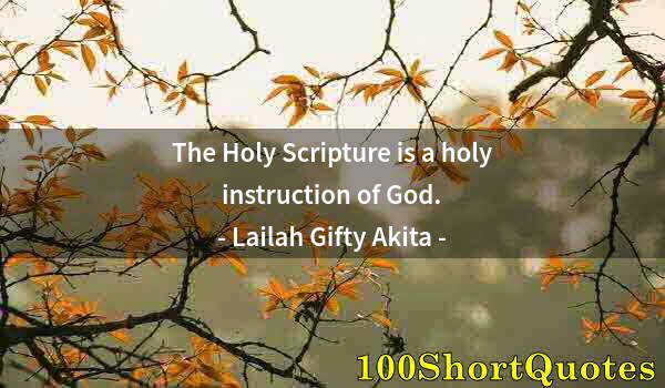 Quote by Albert Einstein: The Holy Scripture is a holy instruction of God.