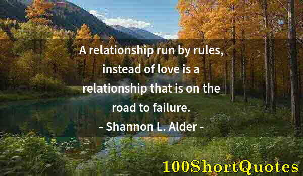 Quote by Albert Einstein: A relationship run by rules, instead of love is a relationship that is on the road to failure.