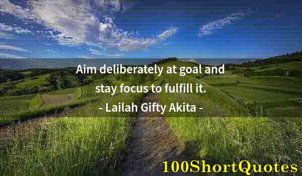 Quote by Albert Einstein: Aim deliberately at goal and stay focus to fulfill it.