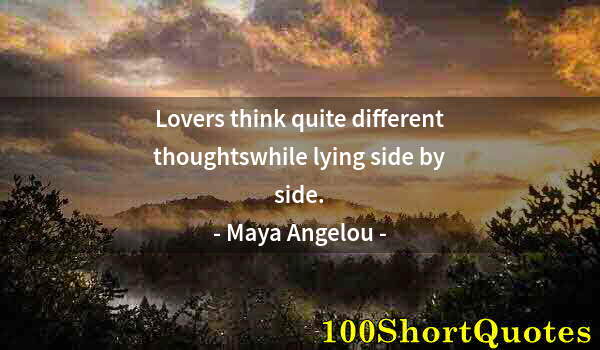 Quote by Albert Einstein: Lovers think quite different thoughtswhile lying side by side.