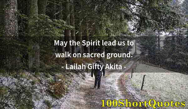 Quote by Albert Einstein: May the Spirit lead us to walk on sacred ground.