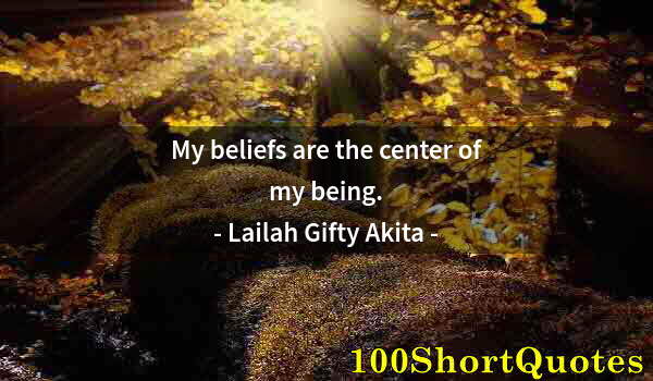 Quote by Albert Einstein: My beliefs are the center of my being.