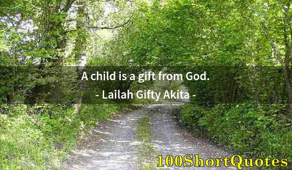 Quote by Albert Einstein: A child is a gift from God.