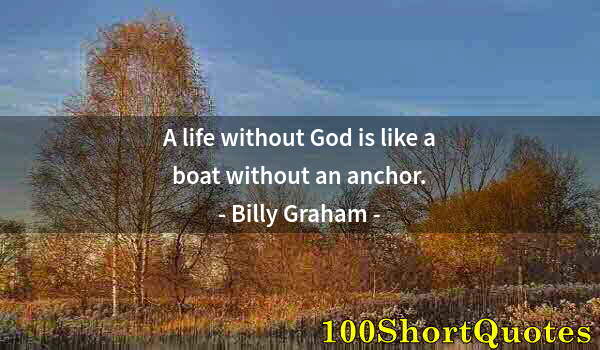 Quote by Albert Einstein: A life without God is like a boat without an anchor.