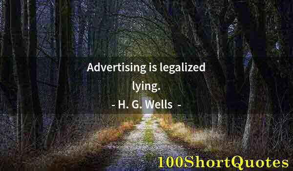 Quote by Albert Einstein: Advertising is legalized lying.