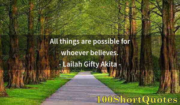 Quote by Albert Einstein: All things are possible for whoever believes.