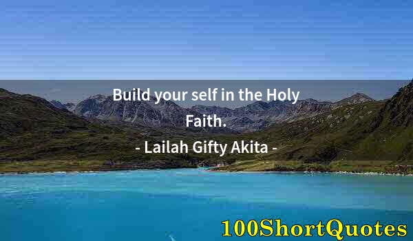 Quote by Albert Einstein: Build your self in the Holy Faith.