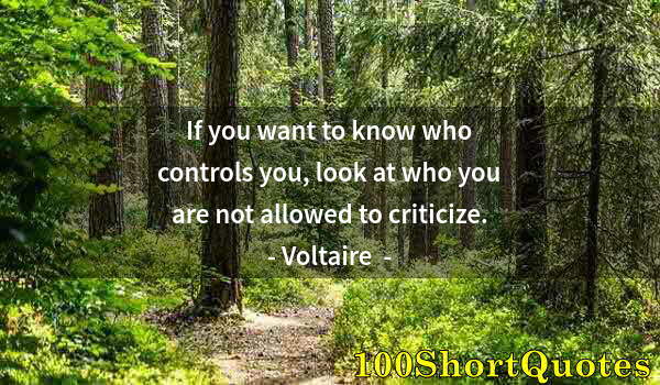 Quote by Albert Einstein: If you want to know who controls you, look at who you are not allowed to criticize.