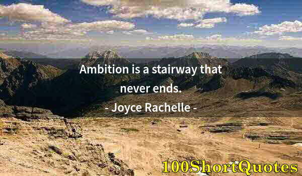 Quote by Albert Einstein: Ambition is a stairway that never ends.