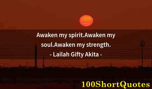 Quote by Albert Einstein: Awaken my spirit.Awaken my soul.Awaken my strength.