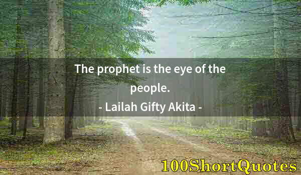 Quote by Albert Einstein: The prophet is the eye of the people.