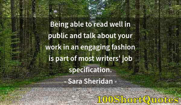 Quote by Albert Einstein: Being able to read well in public and talk about your work in an engaging fashion is part of most wr...