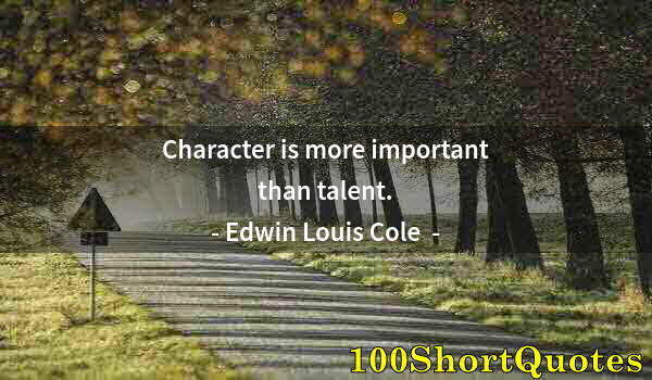 Quote by Albert Einstein: Character is more important than talent.