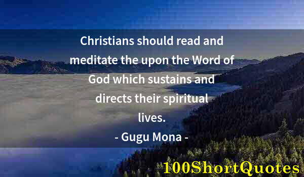 Quote by Albert Einstein: Christians should read and meditate the upon the Word of God which sustains and directs their spirit...