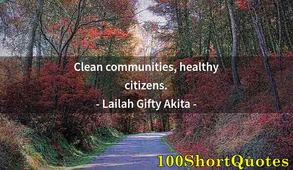 Quote by Albert Einstein: Clean communities, healthy citizens.