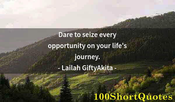 Quote by Albert Einstein: Dare to seize every opportunity on your life's journey.