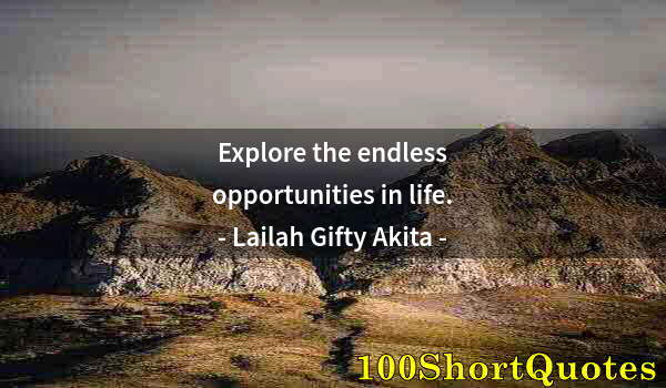 Quote by Albert Einstein: Explore the endless opportunities in life.