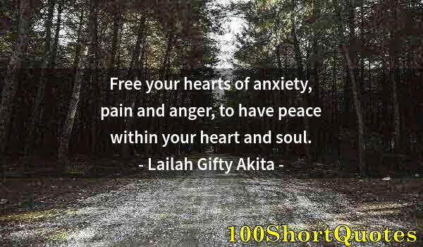 Quote by Albert Einstein: Free your hearts of anxiety, pain and anger, to have peace within your heart and soul.