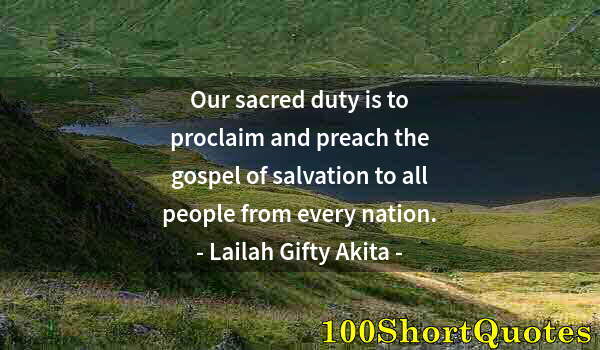 Quote by Albert Einstein: Our sacred duty is to proclaim and preach the gospel of salvation to all people from every nation.