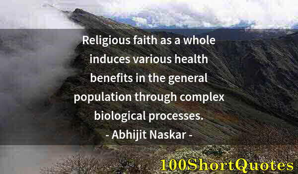 Quote by Albert Einstein: Religious faith as a whole induces various health benefits in the general population through complex...