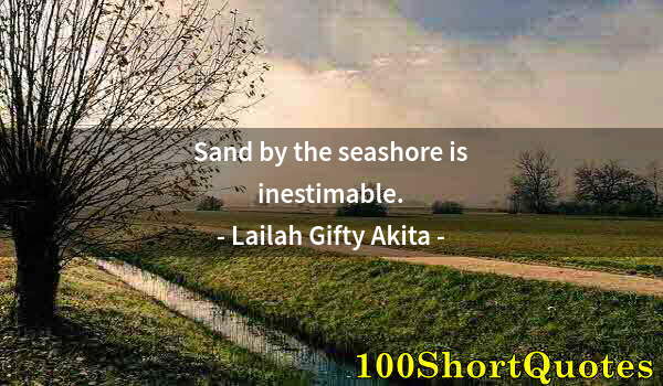 Quote by Albert Einstein: Sand by the seashore is inestimable.