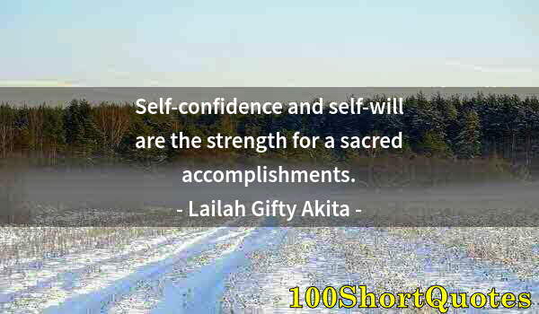 Quote by Albert Einstein: Self-confidence and self-will are the strength for a sacred accomplishments.