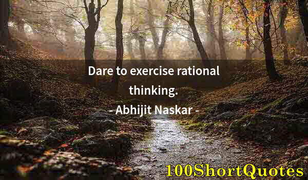 Quote by Albert Einstein: Dare to exercise rational thinking.