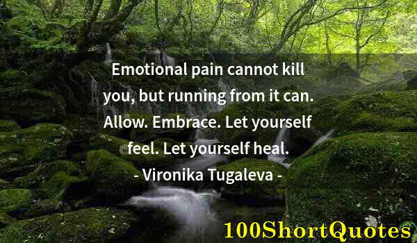 Quote by Albert Einstein: Emotional pain cannot kill you, but running from it can. Allow. Embrace. Let yourself feel. Let your...