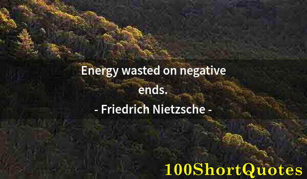 Quote by Albert Einstein: Energy wasted on negative ends.