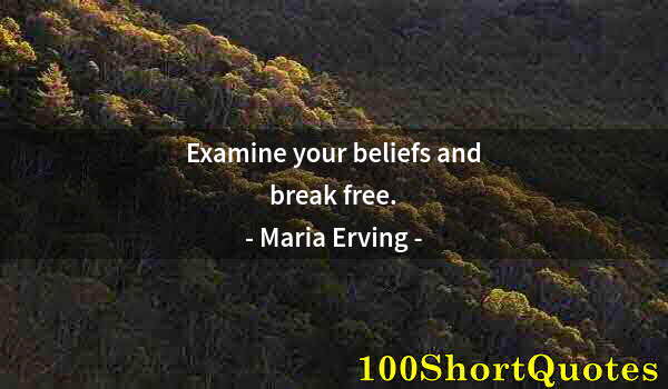 Quote by Albert Einstein: Examine your beliefs and break free.