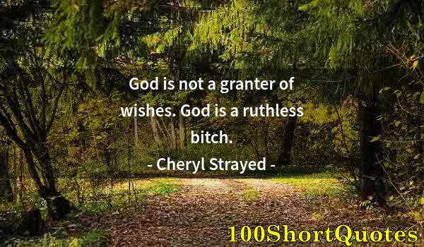 Quote by Albert Einstein: God is not a granter of wishes. God is a ruthless bitch.