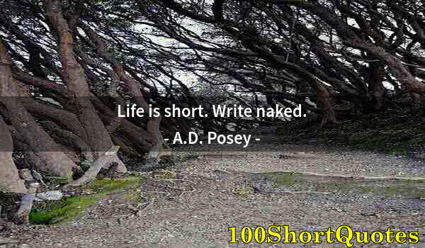 Quote by Albert Einstein: Life is short. Write naked.