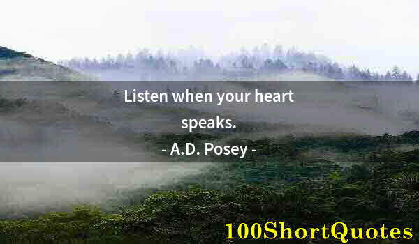 Quote by Albert Einstein: Listen when your heart speaks.