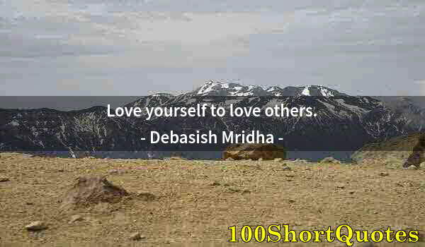 Quote by Albert Einstein: Love yourself to love others.