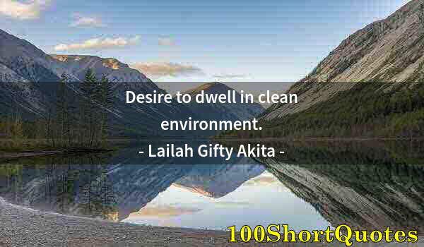 Quote by Albert Einstein: Desire to dwell in clean environment.