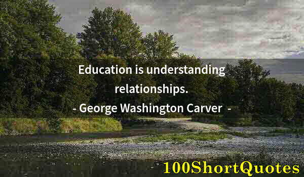 Quote by Albert Einstein: Education is understanding relationships.