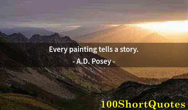 Quote by Albert Einstein: Every painting tells a story.