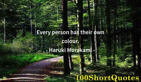 Quote by Albert Einstein: Every person has their own colour.